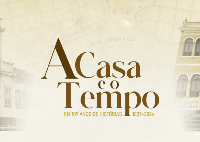 Exposição “A Casa e o Tempo” Revela História do Prédio da Câmara Antiga em Macaé