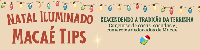 Concurso de Casas Decoradas de Natal em Macaé 2025 quer reacender uma tradição da cidade